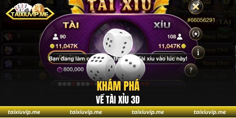 Khám phá về tài xỉu 3D