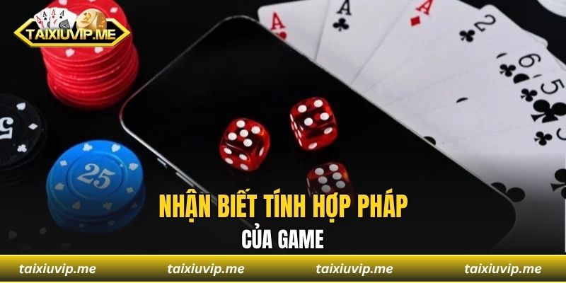 Nhận biết tính hợp pháp của game